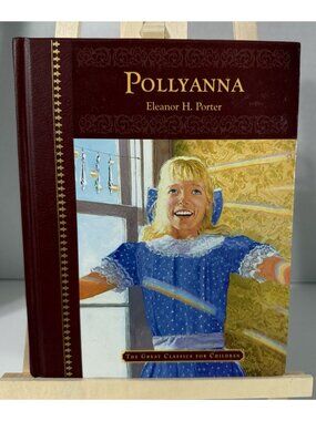 Pollyanna By Eleanor H. Porter The Great Classics For Children Hardcover Illustr